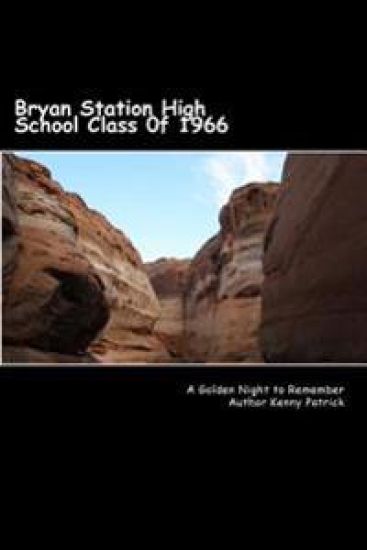 Bryan Station High School Class of 1966: Fifty Year Anniversary 50 Poems and Quotes
