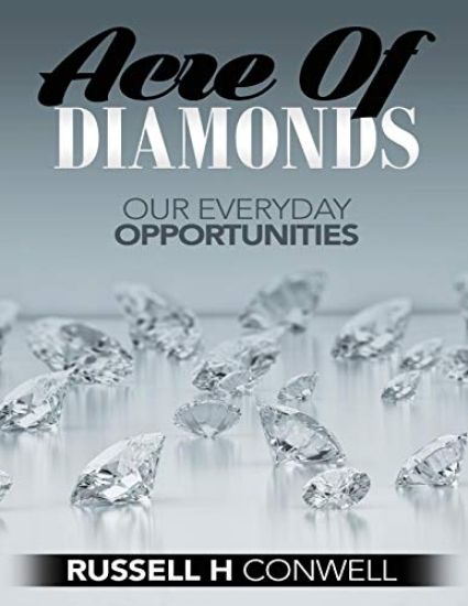 Acres of Diamonds by Russell H. Conwell: Our Everyday Opportunities