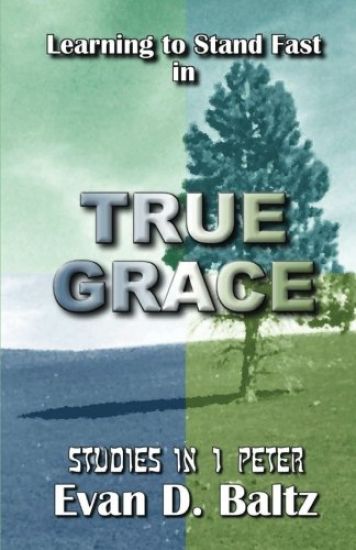 Learning to Stand Fast in True Grace: Studies in 1 Peter