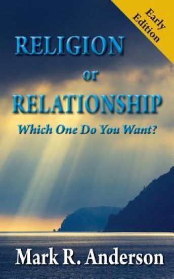 Religion or Relationship: Which one do you want?
