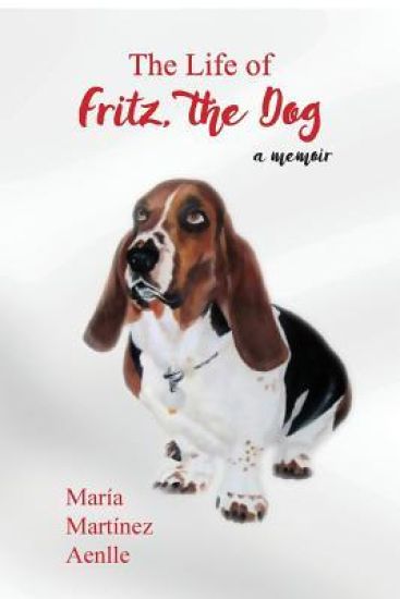 The Life of Fritz, the Dog: a memoir
