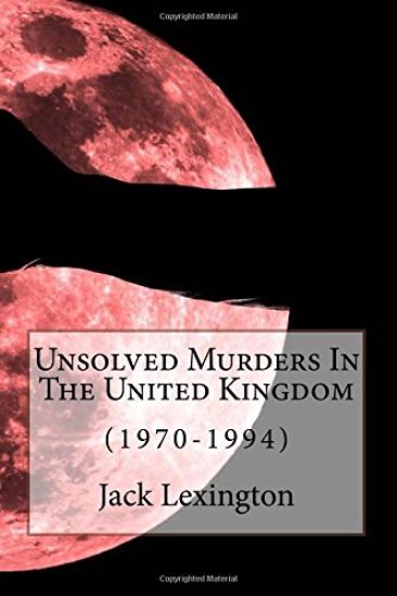 Unsolved Murders In The United Kingdom: (1970-1994)
