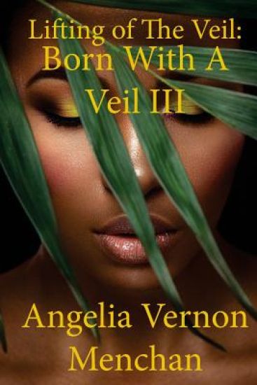Lifting Of The Veil: Born With A Veil III