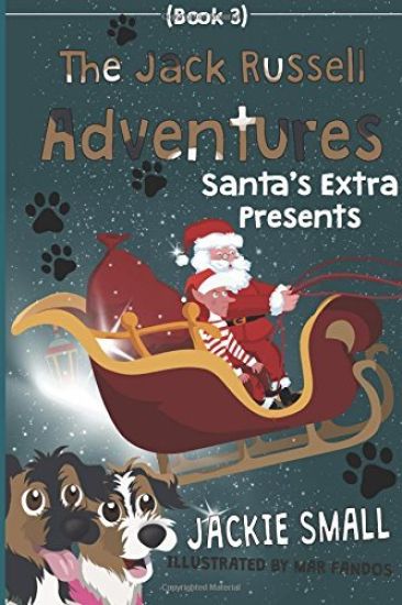 The Jack Russell Adventures (Book 3): Santa's Extra Presents