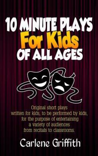 10 Minute Plays for Kids of All Ages