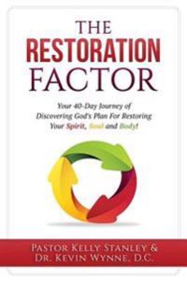 Restoration Factor: Your 40-Day Journey of Discovering God's Plan For Restoring Your Spirit, Soul and Body