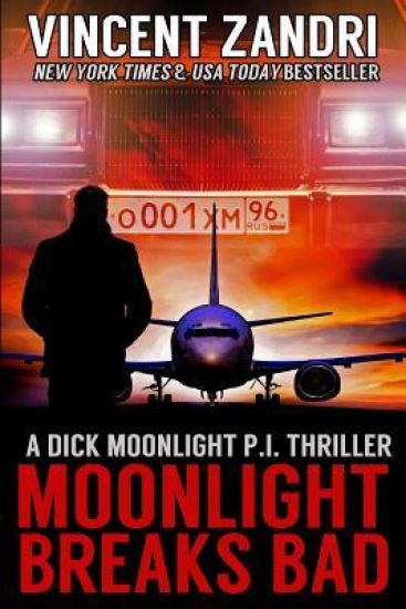 Moonlight Breaks Bad: A Dick Moonlight Pi Thriller No. 6