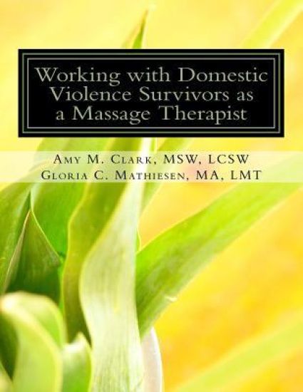 Working with Domestic Violence Survivors as a Massage Therapist