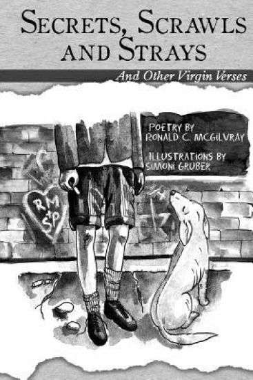 Secrets, Scrawls and Strays: And Other Virgin Verses