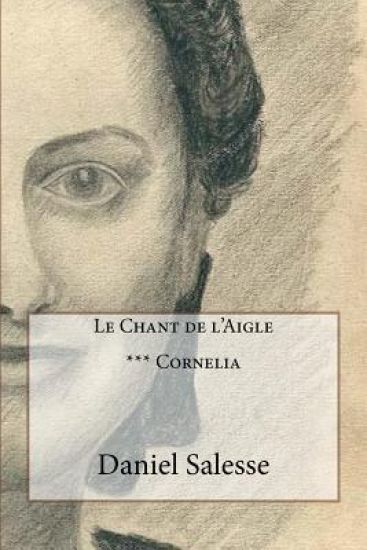 Le Chant de l'Aigle: *** Cornelia