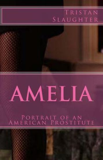 Amelia: Portrait of an American Prostitute