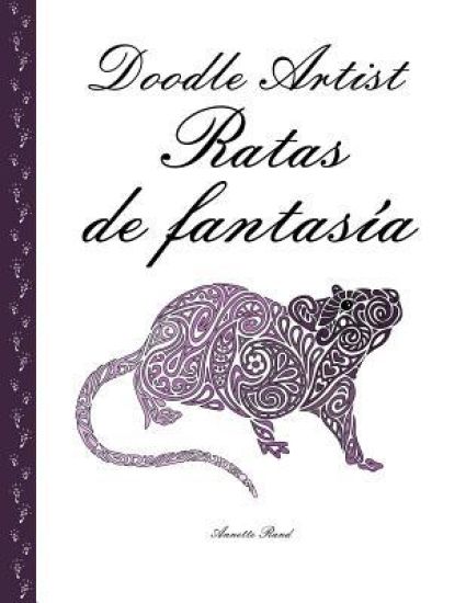 Doodle Artist - Ratas de fantasía: Un libro para colorear adultos