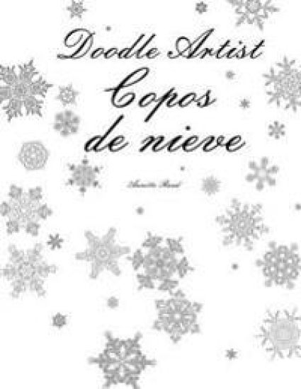 Doodle Artist - Copos de nieve: Un libro para colorear adultos