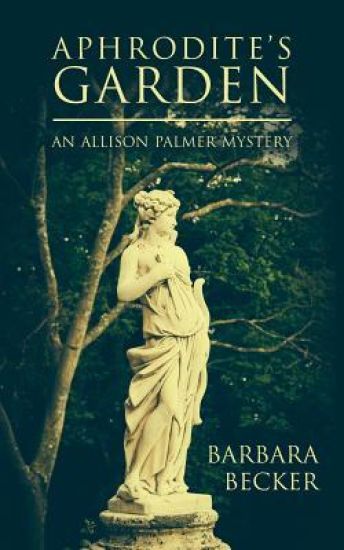 Aphrodite's Garden: An Allison Palmer Mystery