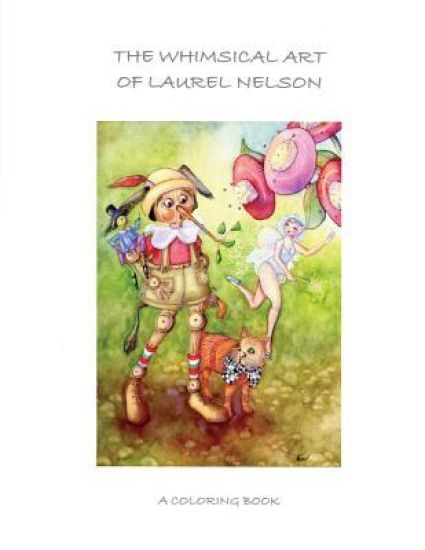 The Whimsical Art of Laurel Nelson: coloring book