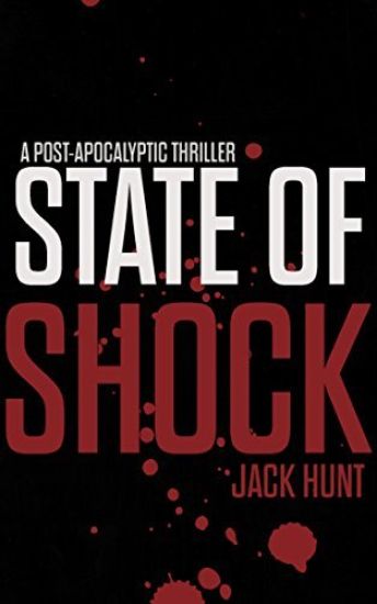 State of Shock - A Post-Apocalyptic Survival Thriller