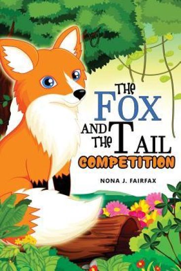 The Fox and The Tail COMPETITION: Children's Books, Kids Books, Bedtime Stories For Kids, Kids Fantasy