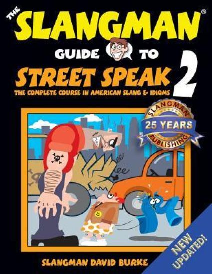 The Slangman Guide to STREET SPEAK 2