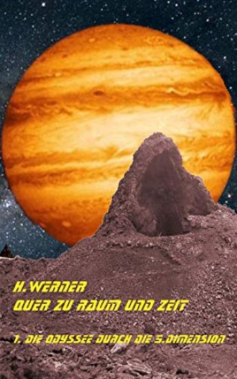 Quer Zu Raum Und Zeit: 1. Die Odyssee Durch Die 5. Dimension