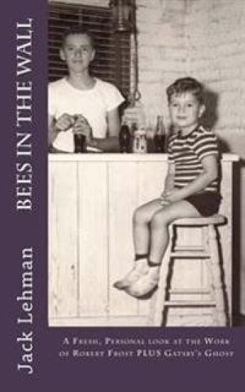 Bees in the Wall: A Fresh, Personal look at the Work of Robert Frost