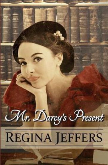 Mr. Darcy's Present: A Pride and Prejudice Holiday Vagary
