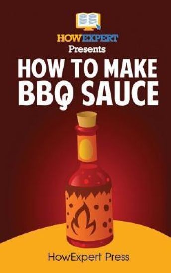 How To Make BBQ Sauce: Your Step-By-Step Guide To Making BBQ Sauce