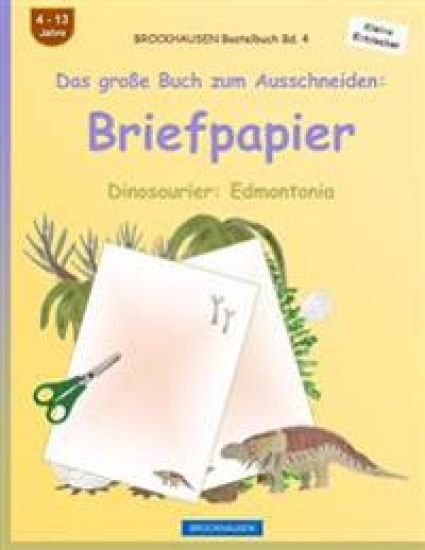 BROCKHAUSEN Bastelbuch Band 4 - Das große Buch zum Ausschneiden: Briefpapier: Dinosaurier: Edmontonia