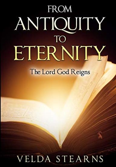 From Antiquity to Eternity: The Lord God Reigns