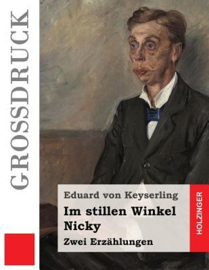 Im stillen Winkel / Nicky (Großdruck): Zwei Erzählungen
