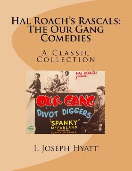 Hal Roach's Rascals: The Our Gang Comedies: A Classic Collection