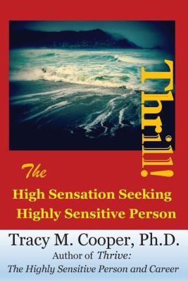 Thrill: The High Sensation Seeking Highly Sensitive Person