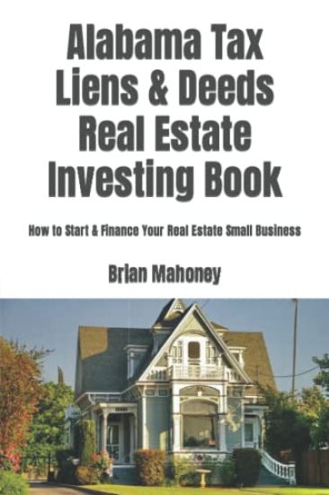 Alabama Tax Liens & Deeds Real Estate Investing Book