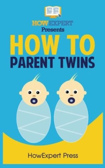How To Parent Twins: Your Step-By-Step Guide to Parenting Twins
