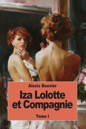 Iza Lolotte et Compagnie: Tome I