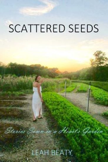 Scattered Seeds: Stories Sown in a Heart's Garden