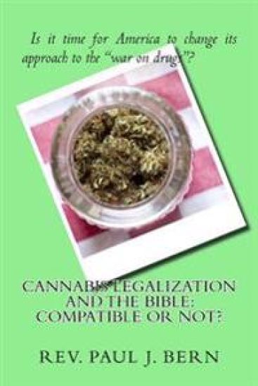 Cannabis Legalization and the Bible: Compatible or Not?