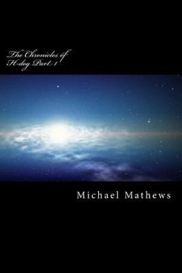 The Chronicles of H-dog Part 1