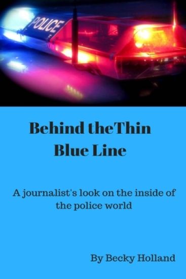 Behind the Thin Blue Line: 'A journalist's look on the inside of the police world'