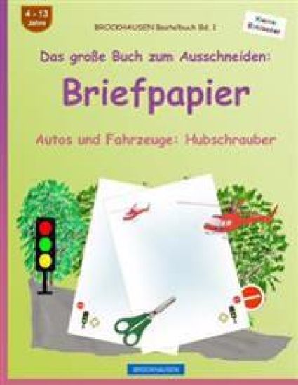 BROCKHAUSEN Bastelbuch Band 1 - Das große Buch zum Ausschneiden: Briefpapier: Autos und Fahrzeuge: Hubschrauber