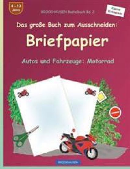 BROCKHAUSEN Bastelbuch Band 2 - Das große Buch zum Ausschneiden: Briefpapier: Autos und Fahrzeuge: Motorrad