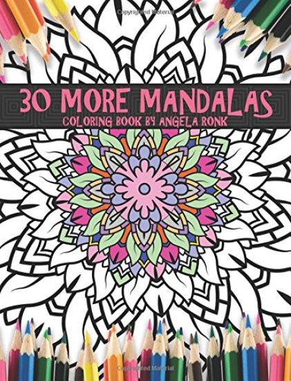 30 More Mandalas: Coloring Book By Angela Ronk