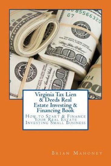 Virginia Tax Lien & Deeds Real Estate Investing & Financing Book