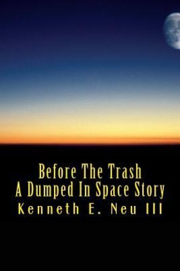Before The Trash: A Dumped In Space Story