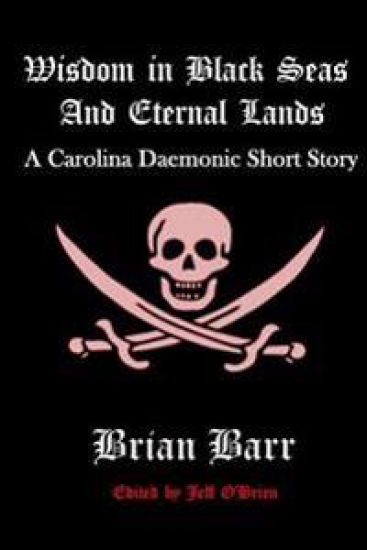 Wisdom in Black Seas and Eternal Lands: A Carolina Daemonic Short Story