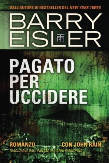 Pagato Per Uccidere: Romanzo con John Rain, Traduzione dall'inglese di Gianni Pannofino