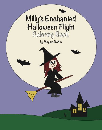 Milly's Enchanted Halloween Flight Coloring Book: With a Dash of Courage and a Pinch of Insight, Milly Takes Her First Flight