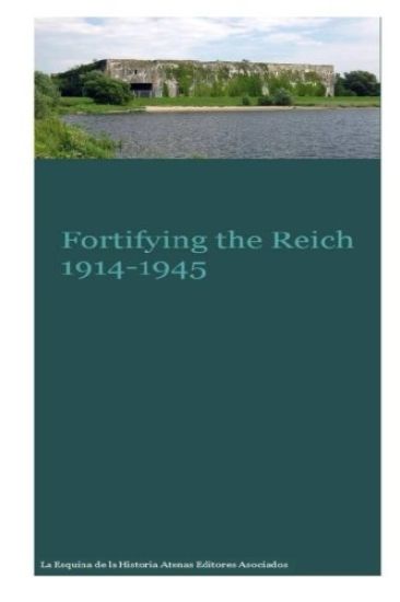 Fortifying the Reich 1914-1945