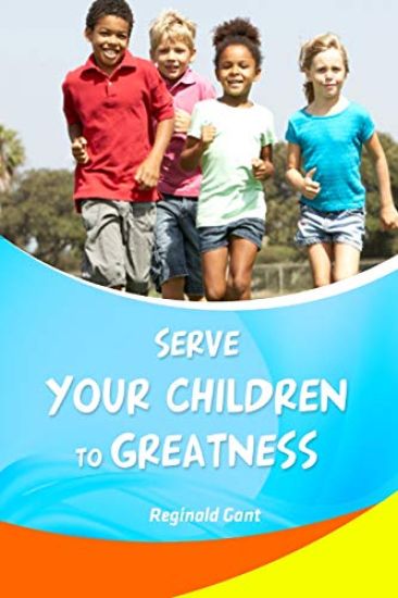Serve Your Child to Greatness: A Book of Affirmations