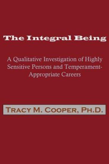 The Integral Being: A Qualitative Investigation of Highly Sensitive Persons and Temperament-Appropriate Careers