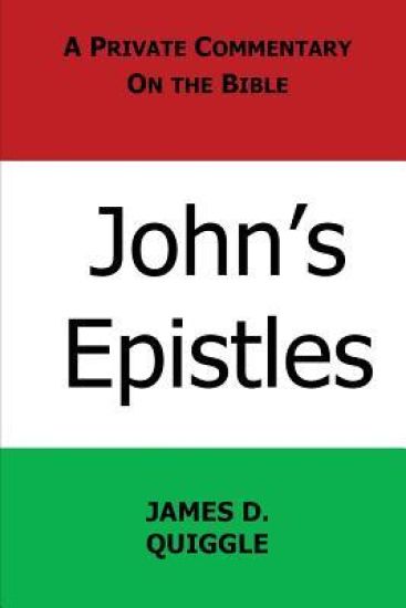 A Private Commentary on the Bible: John's Epistles